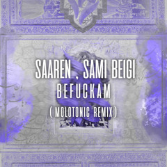Saaren ,Sami Beigi - BeFuckam (MoloTonic Remix) (Free Download)