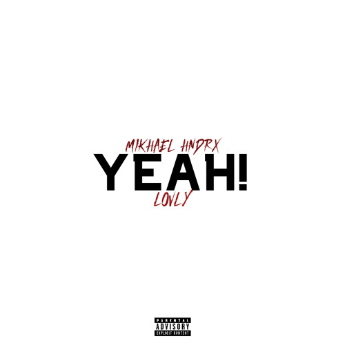 Mikhael Hndrx - YEAH! ft. Lovly