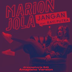 MARION JOLA FT. RAYI - JANGAN (DREWSPHORIA EDIT)AMAPIANO VERSION [FREE DOWNLOAD]