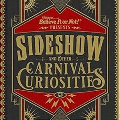 Get PDF Ripley's Believe It or Not! Sideshow and Other Carnival Curiosities by Ripley's Believe