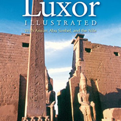 [DOWNLOAD] KINDLE 📩 Luxor Illustrated: With Aswan, Abu Simbel, and the Nile by  Mich