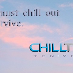 One must chill out to survive_
