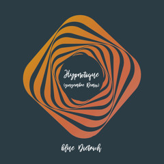 Hypnotique (gingembre Remix)