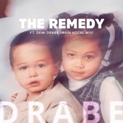 The Remedy (Ft. Demi Drabe)