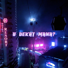 U dekat mana? ft pelam! Alphafiq