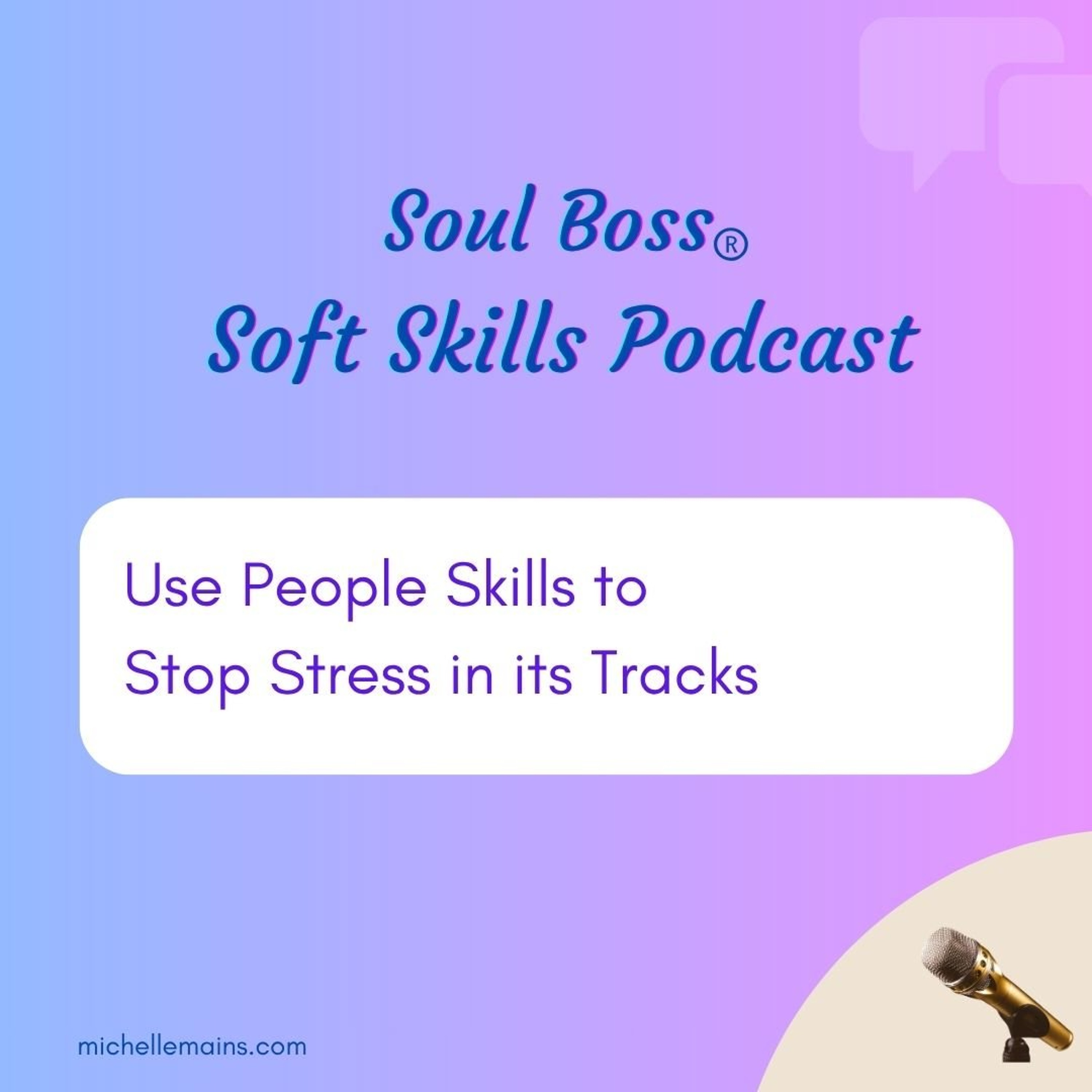 Use People Skills to Stop Stress in its Tracks episode artwork