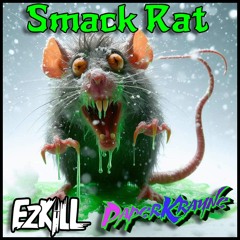 EzKill & PaperKrayne - Smack Rat ✅Free Download✅