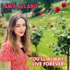 You’ll Always Live Forever - Amy Allard
