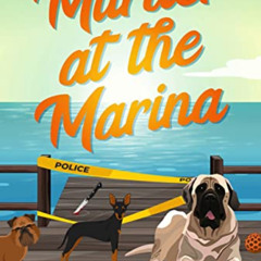[VIEW] PDF 📥 Murder at the Marina (Dog Leg Cove Cozy Mystery Book 1) by  Danielle Co