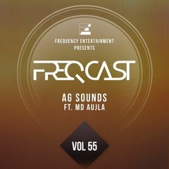 AG Sounds Ft. MD Aujla - Freqcast Vol. 55