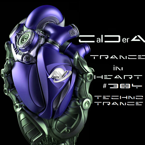 TRANCE IN HEART #384 - CalDerA - TechnoTrance