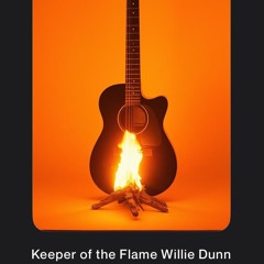 Keeper of the Flame Willie Dunn Original