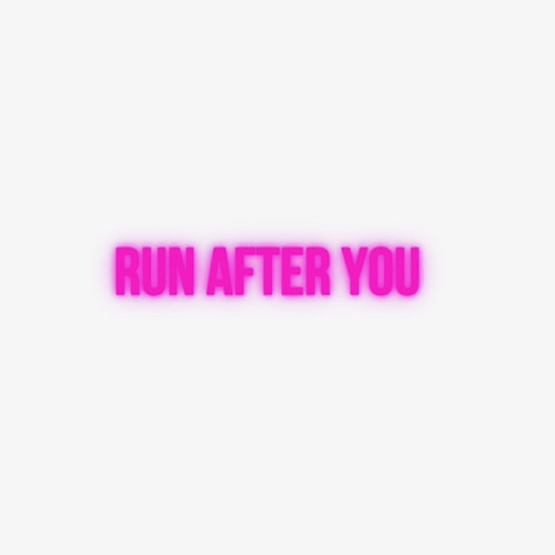 Run After You (2023)