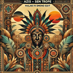 AZIS - SEN TROPE (MALAKI N SMENO EDIT)
