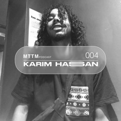MTTM Podcast 04 - Karim Hasan