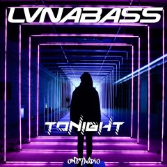 LVNABASS - Tonight (Original Mix)