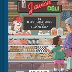 EPUB & PDF The Jewish Deli: An Illustrated Guide to the Chosen Food