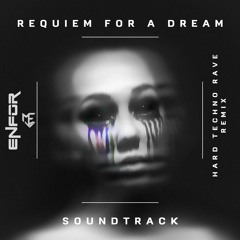 Requiem For A Dream Soundtrack (ENFOR & MJE Remix) HARD TECHNO RAVE - PSY TRANCE