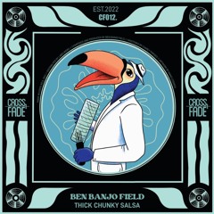 PREMIERE: Ben Banjo Field - Thick Chunky Salsa [Cross Fade Records]