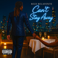 Rezz Belafonte - Cant Stay Away(Prod. By - BENJII YANG)