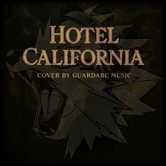 Hotel California: Eagles Cover by GuardArc Music