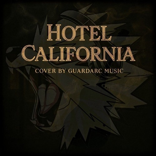 Hotel California: Eagles Cover by GuardArc Music