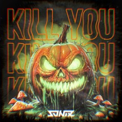 Kill You