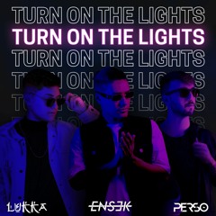 Fred Again.. X Swedish House Mafia - Turn On The Lights (feat. Future) [ENSEK, Perso, Lukka EDIT]