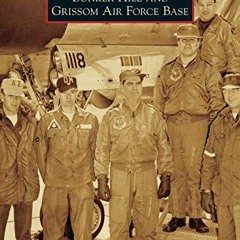 [DOWNLOAD] EPUB 📪 Bunker Hill and Grissom Air Force Base (Images of Aviation) by  To