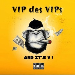 And It's V ! - VIP des VIPs !