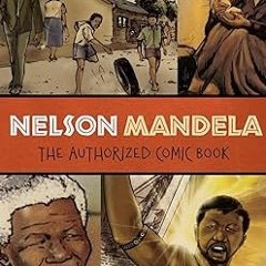 ^Epub^ Nelson Mandela: The Authorized Comic Book by The Nelson Mandela Foundation (Author),Umla