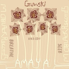 Gruwski x Seeb - Amaya x Breathe (KIKS Edit)