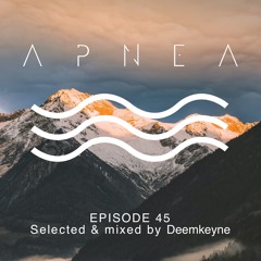 Episode 45 - Selected & mixed by Deemkeyne