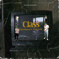 Backkend - Class ft. Quanmili