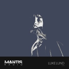 Mantis Radio 270 - Luke Lund