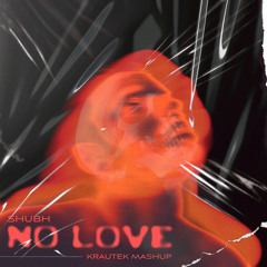 Shubh - No Love [Krautek Mashup]