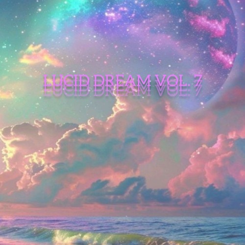 LUCID DREAM VOL. 7