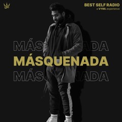 Másquenada Guest Mix - Best Self Radio