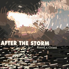 Kasel and Grass - After The Storm