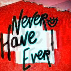NeverHaveIEver (prob. by LOVEYOUJJ)
