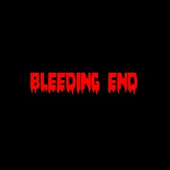Bleeding End