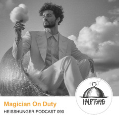 Magician On Duty - Heißhunger Podcast 090