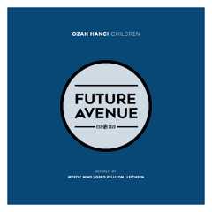 Ozan Hancı - Children (Mystic Mind Remix) [Future Avenue]