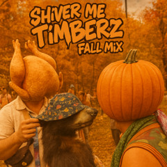 Shiver Me TimberZ Fall mix