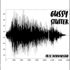 Stutter - Gussy (Free download) [thankyou for 5k plays]