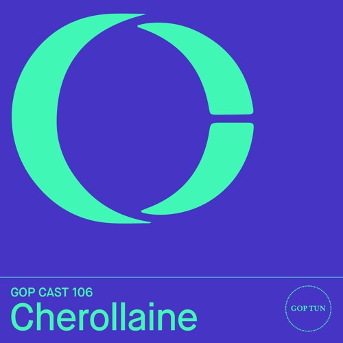 Gop Cast 107 - Cherolainne