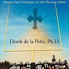 [Get] [PDF EBOOK EPUB KINDLE] Scripture and Sport Psychology: Mental-Game Techniques