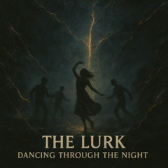 The Lurk - Dancing Through The Night
