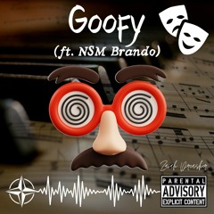 Goofy (ft. NSM Brando)