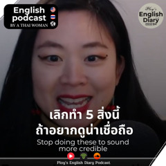 Stop these 5 habits if you want to sound more credible in English!